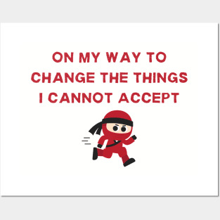 Change the Things I Cannot Accept Sarcastic Statement Tee, Shirt for Challenging the Unacceptable, Changing the Unchangeable Posters and Art